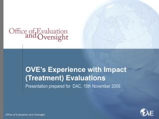 OVE’s Experience with Impact (Treatment) Evaluations