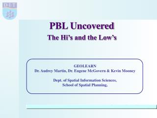 PBL Uncovered The Hi’s and the Low’s