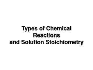 Types of Chemical Reactions and Solution Stoichiometry