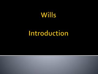 Wills Introduction