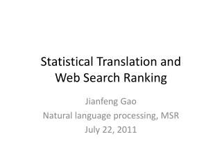 Statistical Translation and Web Search Ranking