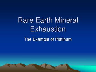 Rare Earth Mineral Exhaustion