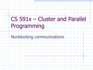 CS 591x – Cluster and Parallel Programming