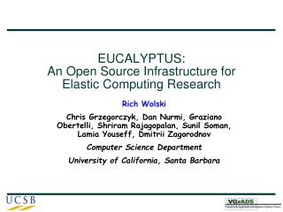 EUCALYPTUS: An Open Source Infrastructure for Elastic Computing Research