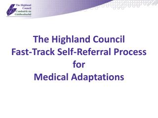 The Highland Council Fast-Track Self-Referral Process for Medical Adaptations