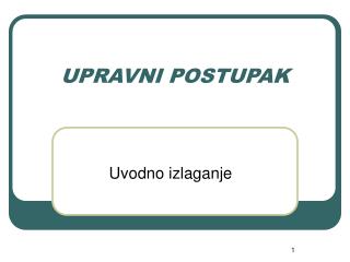 UPRAVNI POSTUPAK