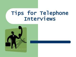 Tips for Telephone Interviews