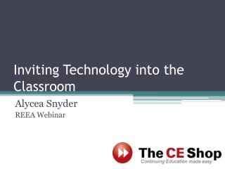 Inviting Technology into the Classroom