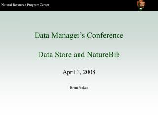 Data Manager’s Conference Data Store and NatureBib