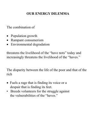 OUR ENERGY DILEMMA The combination of  Population growth  Rampant consumerism