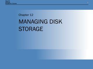 MANAGING DISK STORAGE