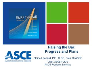 Raising the Bar: Progress and Plans