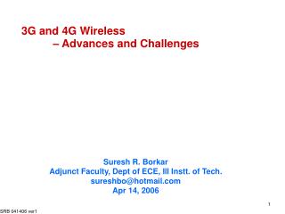 3G and 4G Wireless 	 – Advances and Challenges