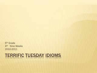 Terrific Tuesday Idioms