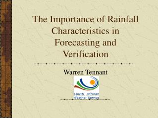 The Importance of Rainfall Characteristics in Forecasting and Verification