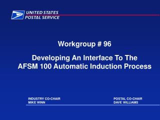 Workgroup # 96 Developing An Interface To The AFSM 100 Automatic Induction Process