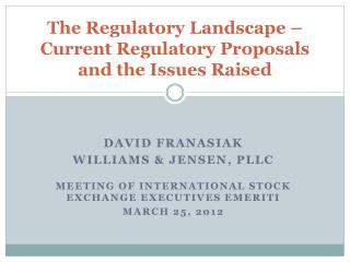 The Regulatory Landscape – Current Regulatory Proposals and the Issues Raised