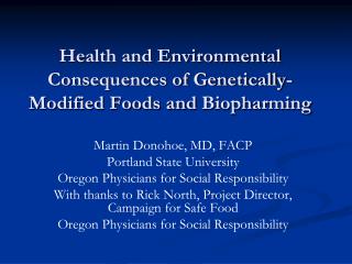 Health and Environmental Consequences of Genetically-Modified Foods and Biopharming