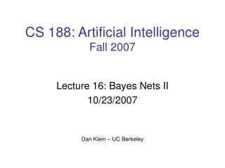 CS 188: Artificial Intelligence Fall 2007