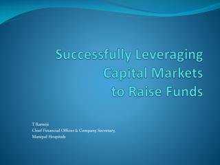 Successfully Leveraging Capital Markets to Raise Funds