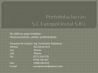 Portofoliu lucr ă ri S.C Europol Instal S.R.L