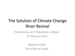 The Solution of Climate Change River Revival