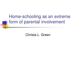Home-schooling as an extreme form of parental involvement