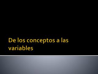 De los conceptos a las variables