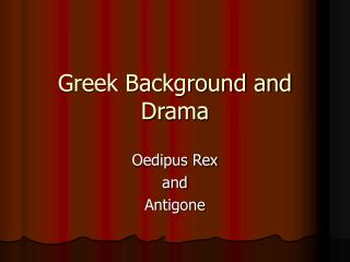 Greek Background and Drama