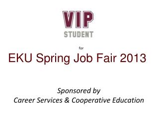 f or EKU Spring Job Fair 2013