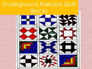 Underground Railroad Quilt Blocks