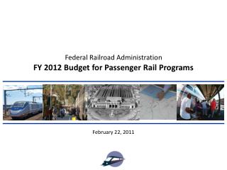 FY 2012 Budget for Passenger Rail Programs