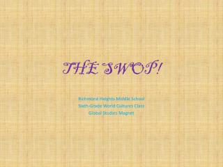 THE SWOP!