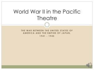 World War II in the Pacific Theatre