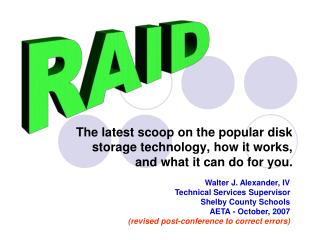 The latest scoop on the popular disk storage technology, how it works, and what it can do for you.