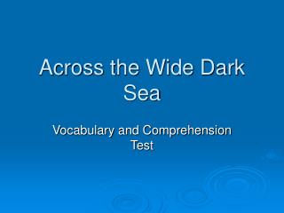 Across the Wide Dark Sea