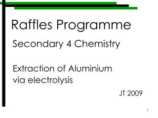 Secondary 4 Chemistry Extraction of Aluminium via electrolysis JT 2009