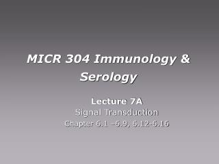 MICR 304 Immunology &amp; Serology