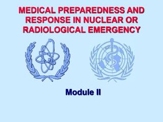MEDICAL PREPAREDNESS AND RESPONSE IN NUCLEAR OR RADIOLOGICAL EMERGENCY