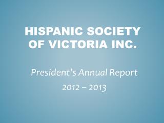 Hispanic society of victoria inc.