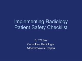 Implementing Radiology Patient Safety Checklist