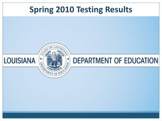 Spring 2010 Testing Results