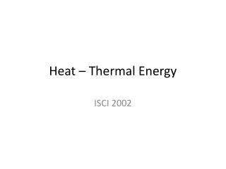 Heat – Thermal Energy