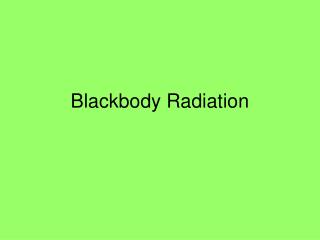 Blackbody Radiation