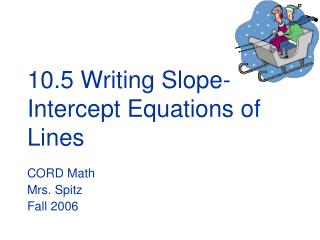 10.5 Writing Slope-Intercept Equations of Lines