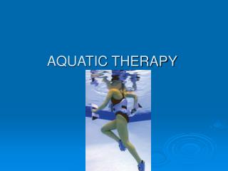 AQUATIC THERAPY