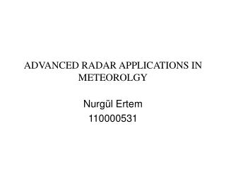 ADVANCED RADAR APPLICATIONS IN METEOROLGY