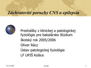 Záchvatovité poruchy CNS a epilepsia