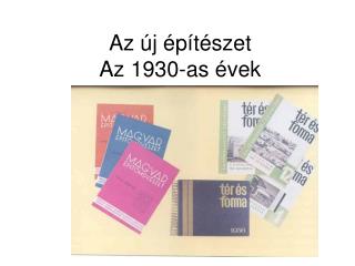 Az új építészet Az 1930-as évek