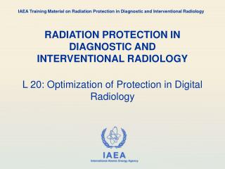 RADIATION PROTECTION IN DIAGNOSTIC AND INTERVENTIONAL RADIOLOGY